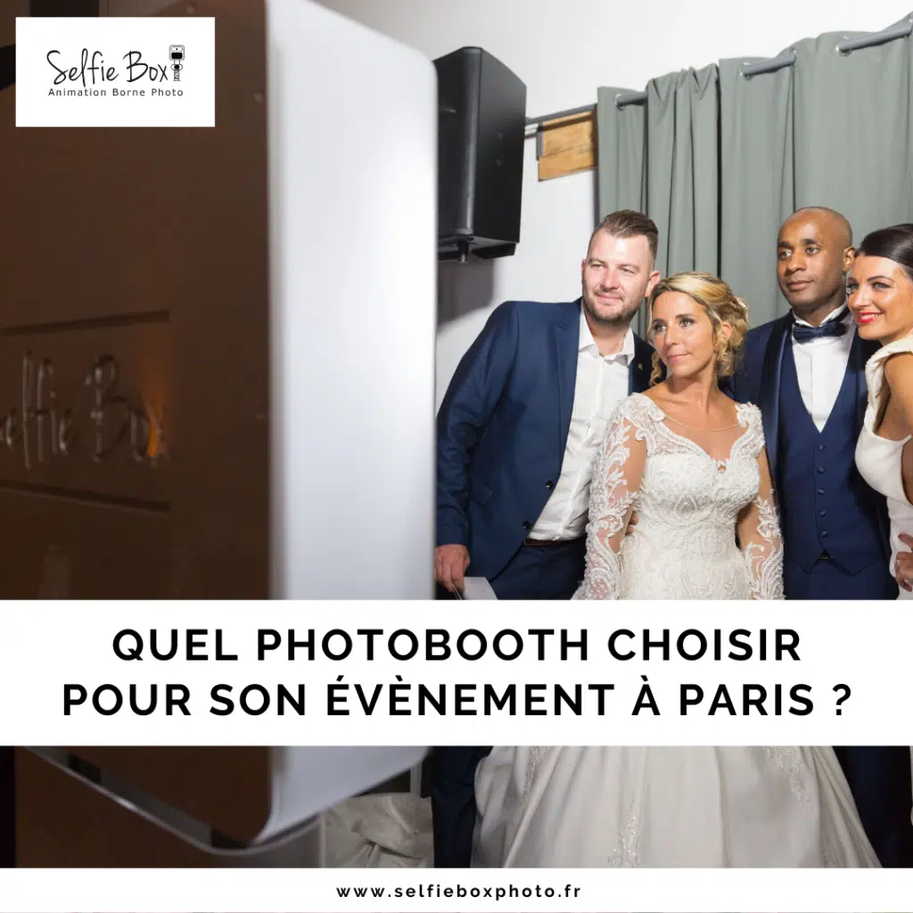 Quel photobooth choisir pour son évènement à Paris ?