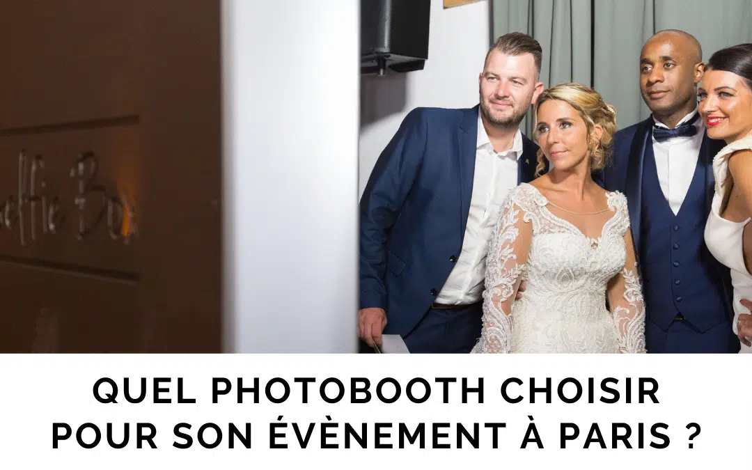 Quel photobooth choisir pour son évènement à Paris ?