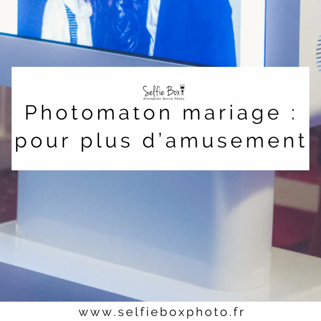 Photomaton mariage : pour plus d’amusement