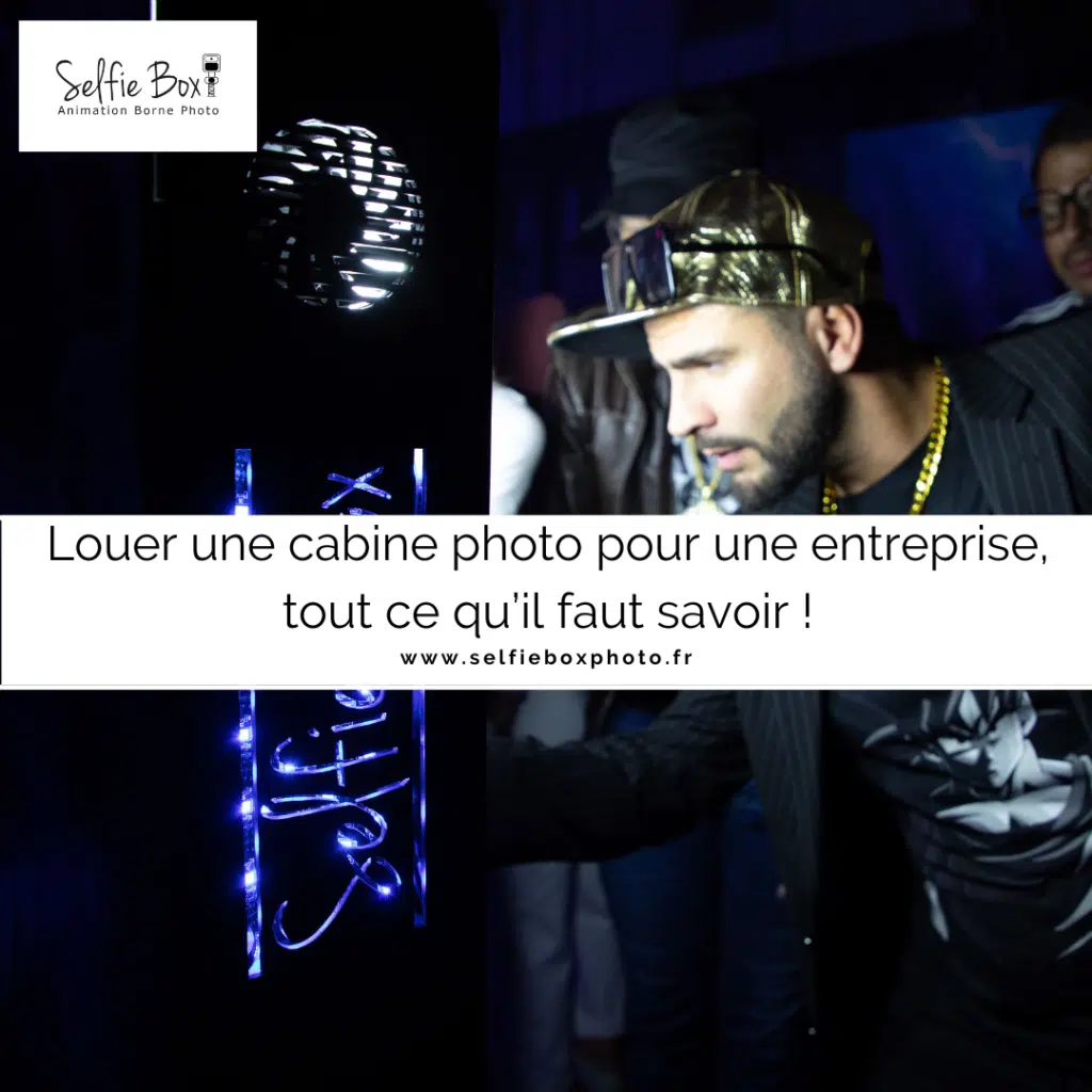 LOUER UNE CABINE PHOTO POUR UNE ENTREPRISE, TOUT CE QU’IL FAUT SAVOIR !