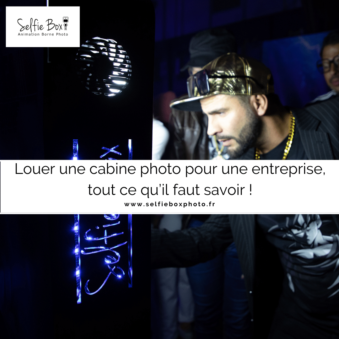 Louer une cabine photo pour une entreprise, tout ce qu’il faut savoir !