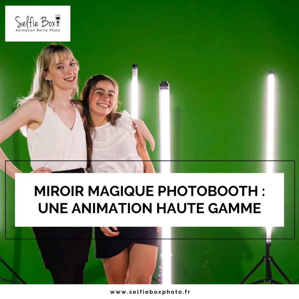 Miroir magique photobooth : Une animation haute gamme