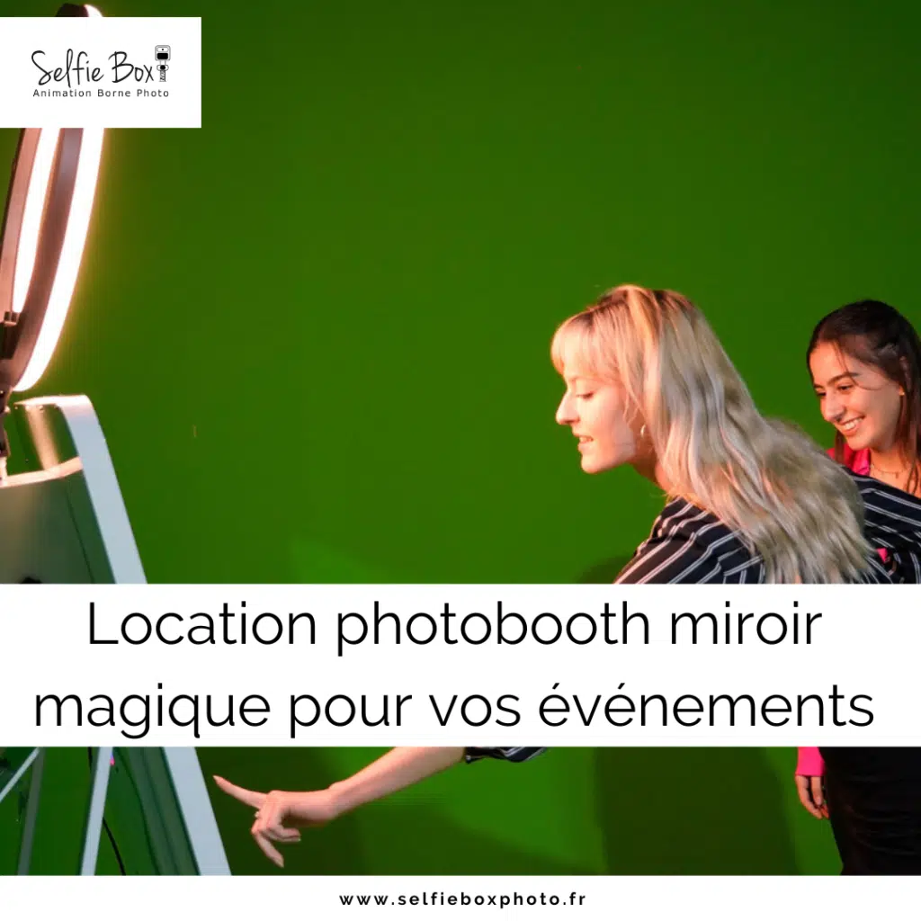 Location photobooth miroir magique pour vos événements