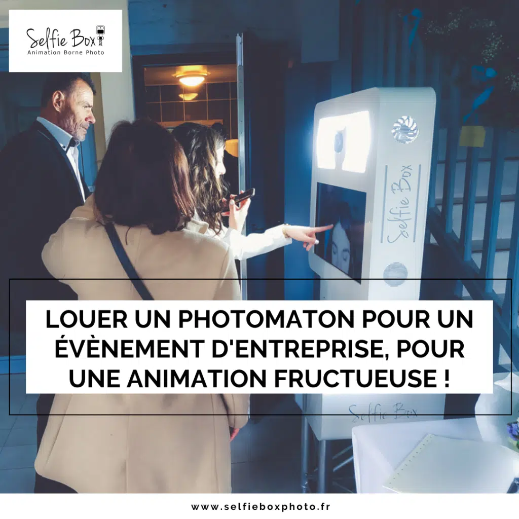 LOUER UN PHOTOMATON POUR UN ÉVÈNEMENT D’ENTREPRISE, POUR UNE ANIMATION FRUCTUEUSE !