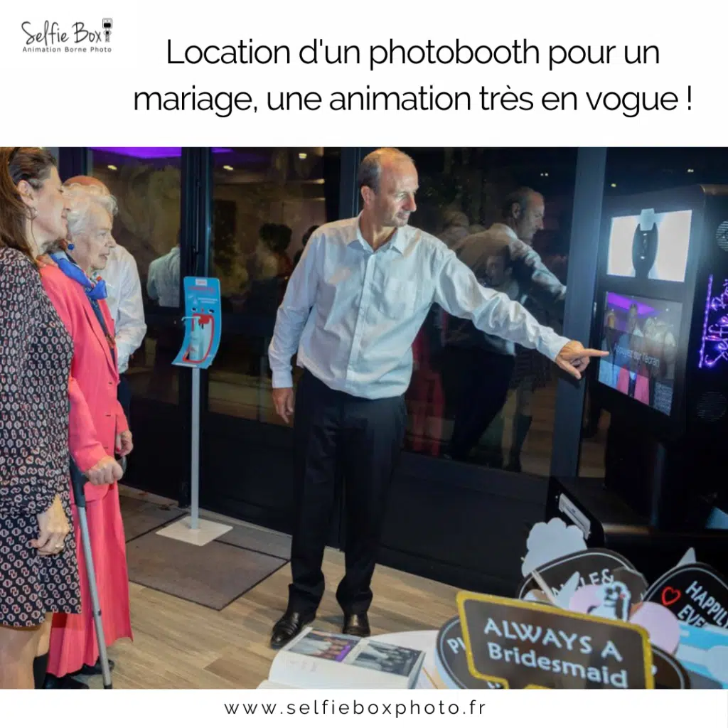 LOCATION D’UN PHOTOBOOTH POUR UN MARIAGE, UNE ANIMATION TRÈS EN VOGUE !