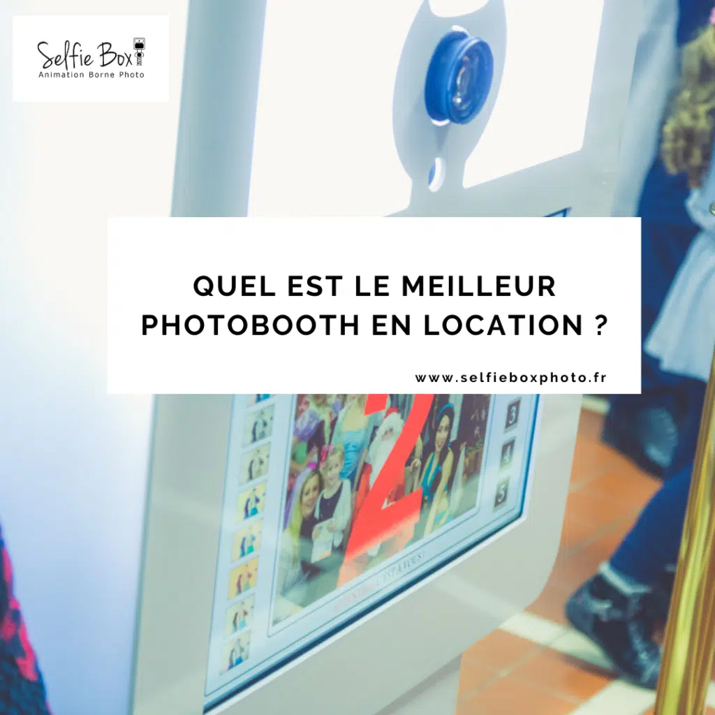 Quel est le meilleur photobooth en location ?