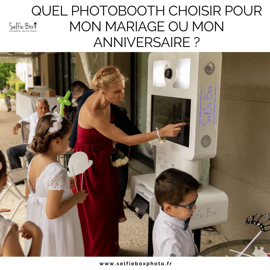 Quel photobooth choisir pour mon mariage ou mon anniversaire ?