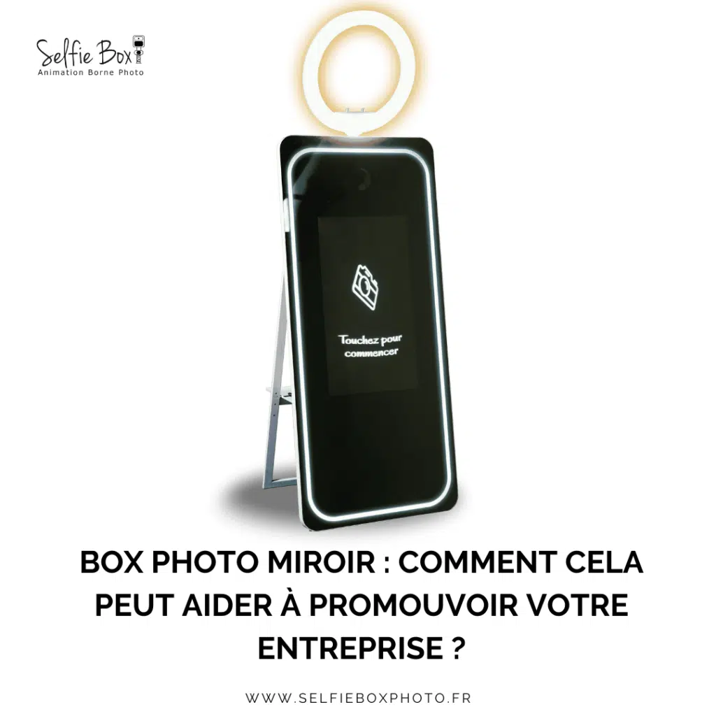 Box photo miroir : comment cela peut aider à promouvoir votre entreprise ?