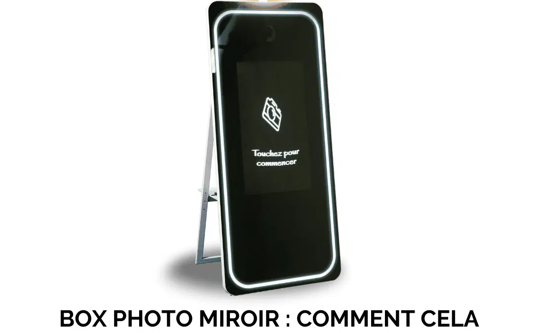 Box photo miroir : Comment cela peut aider à promouvoir votre entreprise ?