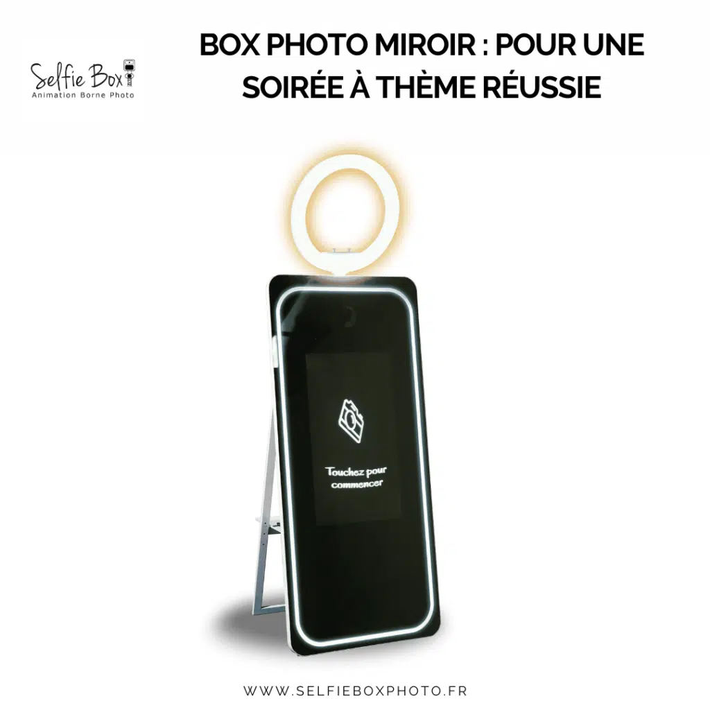 Box photo miroir : pour une soirée à thème réussie