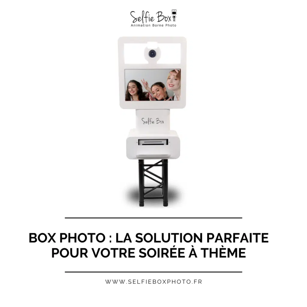 Box photo : la solution parfaite pour votre soirée à thème