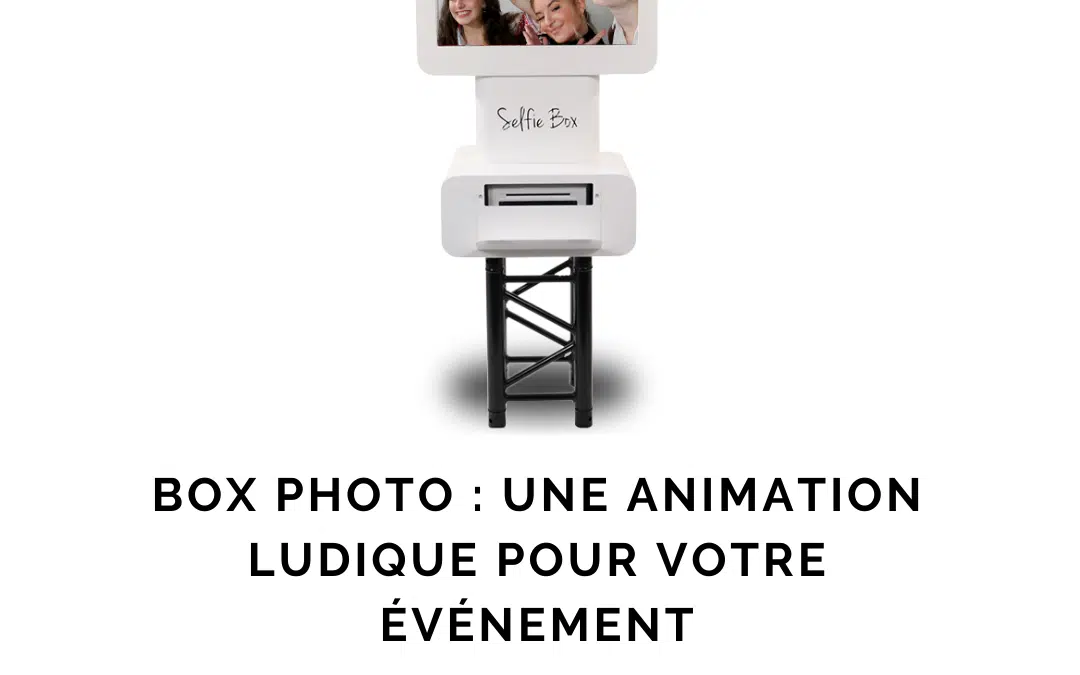 Box photo : une animation ludique pour votre événement