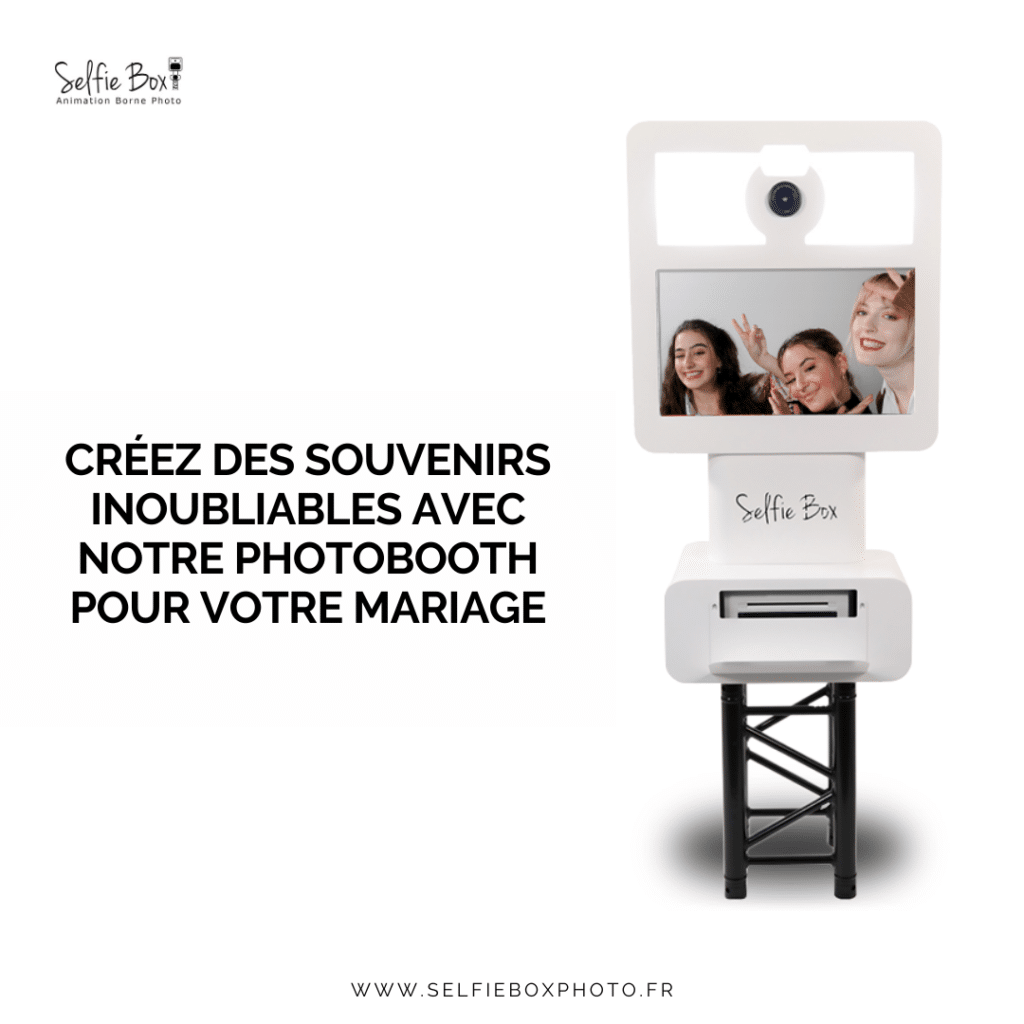 Créez des souvenirs inoubliables avec notre photobooth pour votre mariage