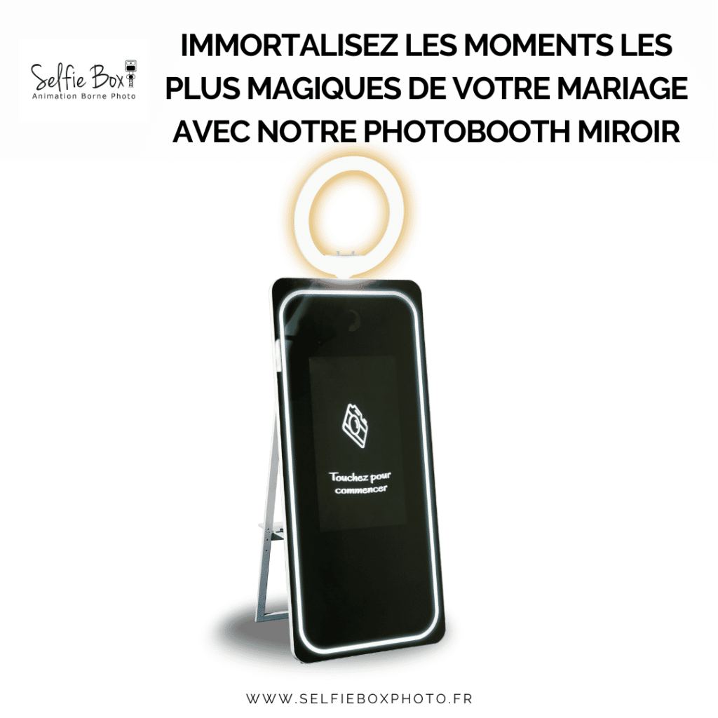 Immortalisez les moments les plus magiques de votre mariage avec notre photobooth miroir