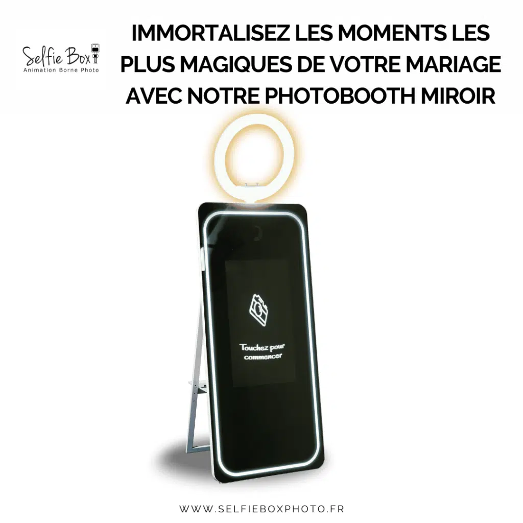 Immortalisez les moments les plus magiques de votre mariage avec notre photobooth miroir