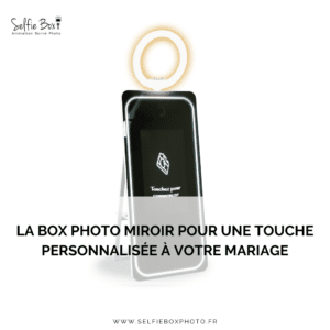 La box photo miroir pour une touche personnalisée à votre mariage