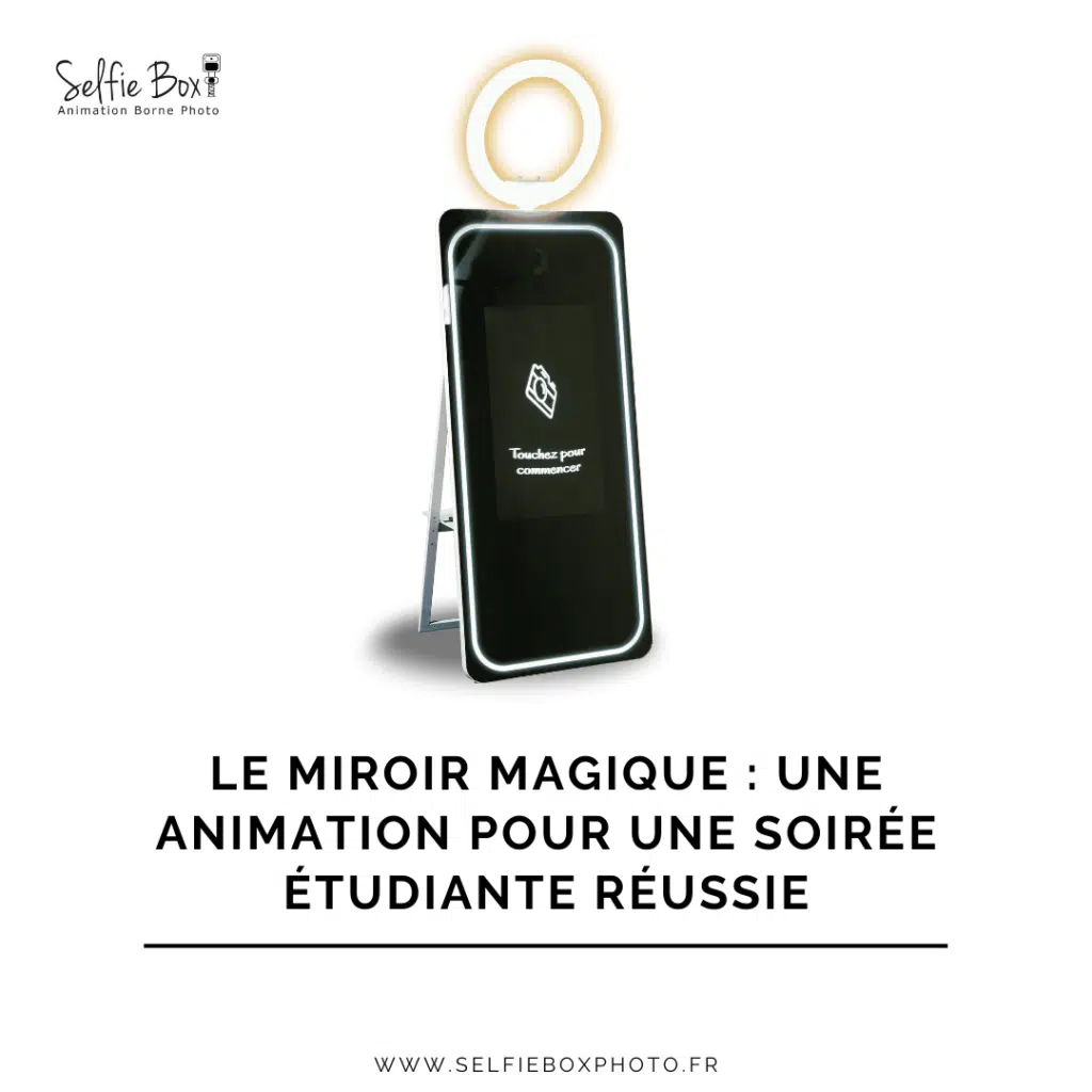 Le miroir magique : une animation pour une soirée étudiante réussie