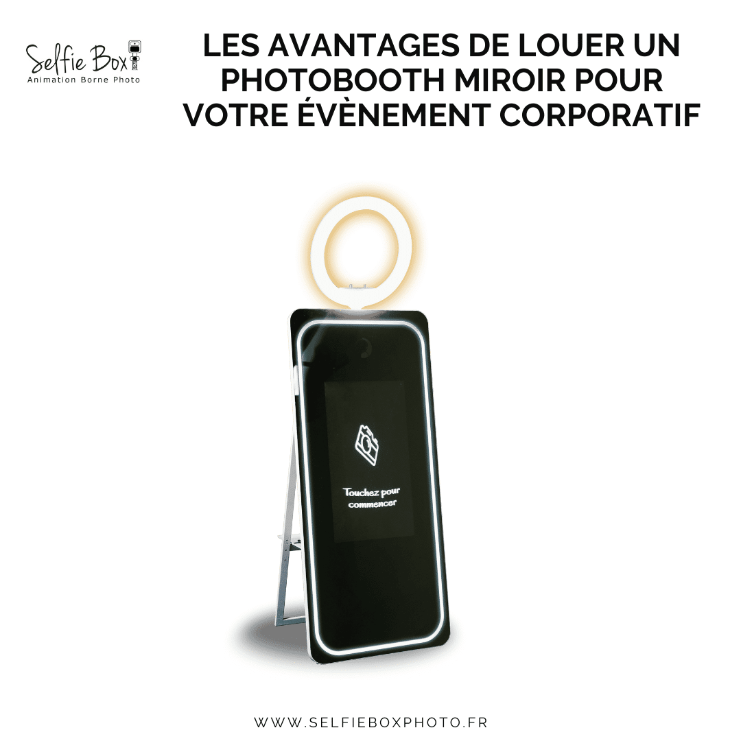 Les avantages de louer un photobooth miroir pour votre évènement corporatif