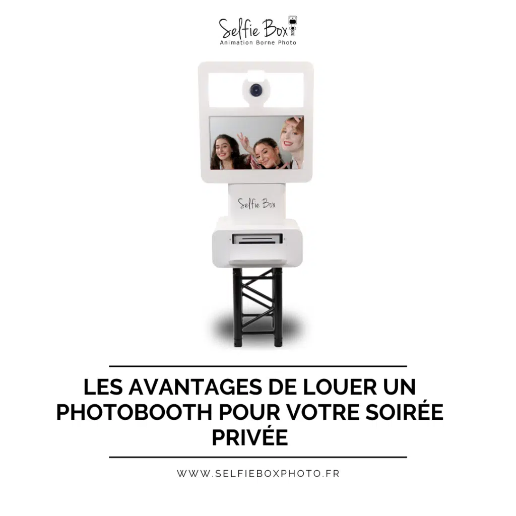 Les avantages de louer un photobooth pour votre soirée privée