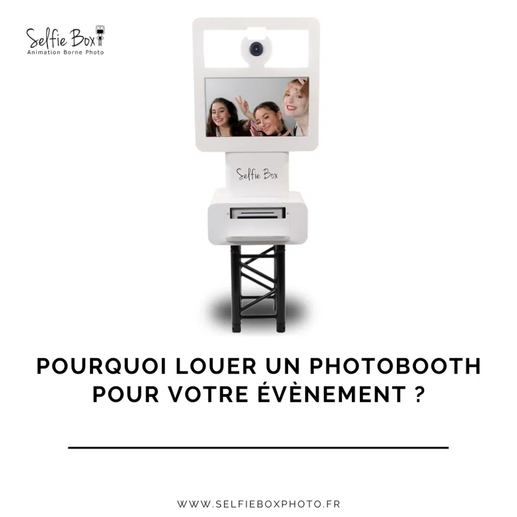 Pourquoi louer un photobooth pour votre évènement ?