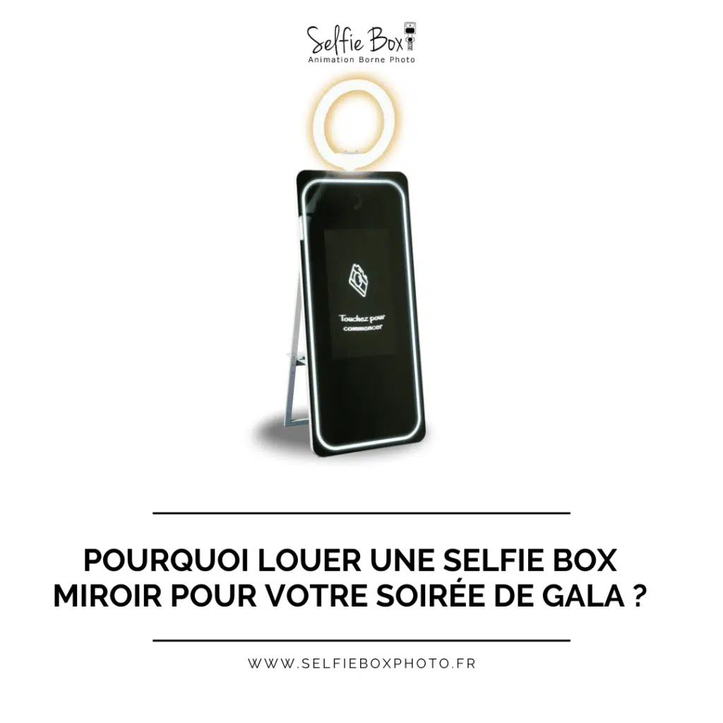 Pourquoi louer une selfie box miroir pour votre soirée de gala ?