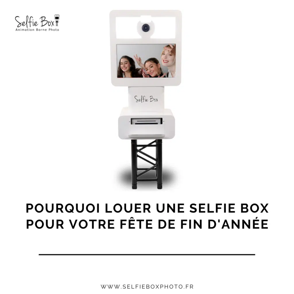 Pourquoi louer une selfie box pour votre fête de fin d'année ?