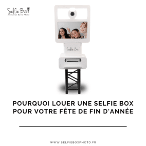 Pourquoi louer une selfie box pour votre fête de fin d'année ?