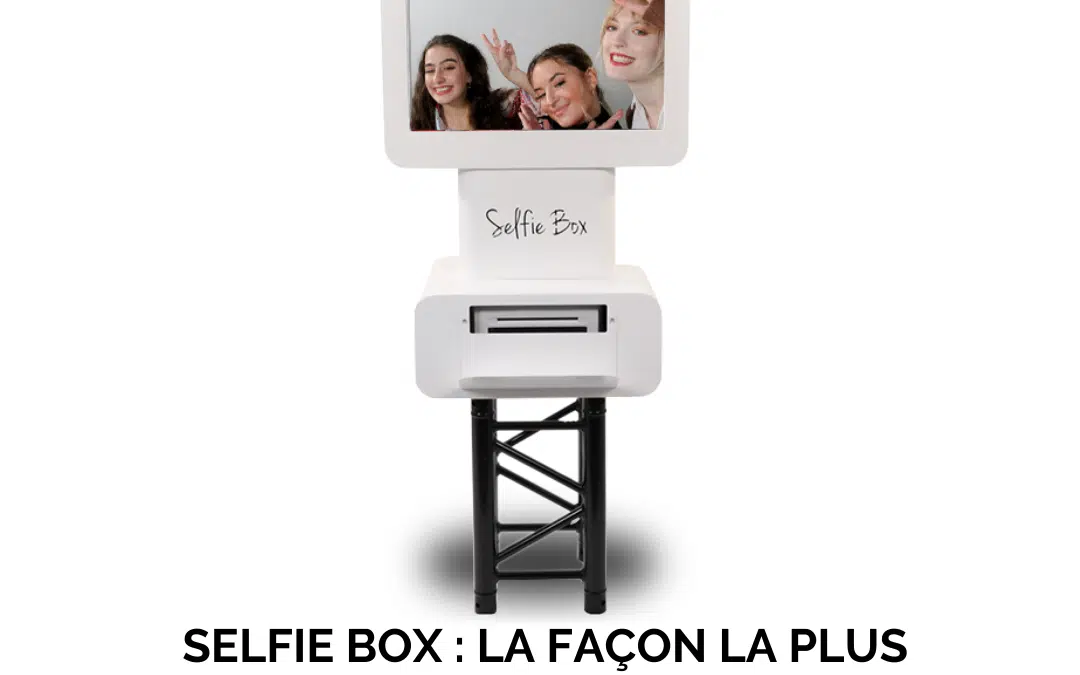 Selfie box : la façon la plus amusante de collecter des données clients