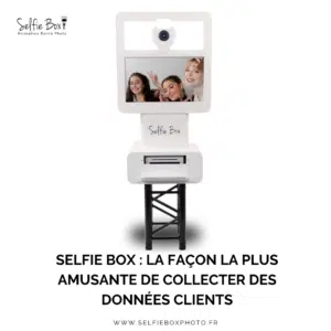 Selfie box : la façon la plus amusante de collecter des données clients