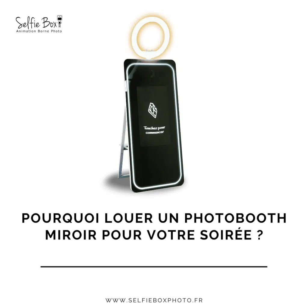 Pourquoi louer un photobooth miroir pour votre soirée ?