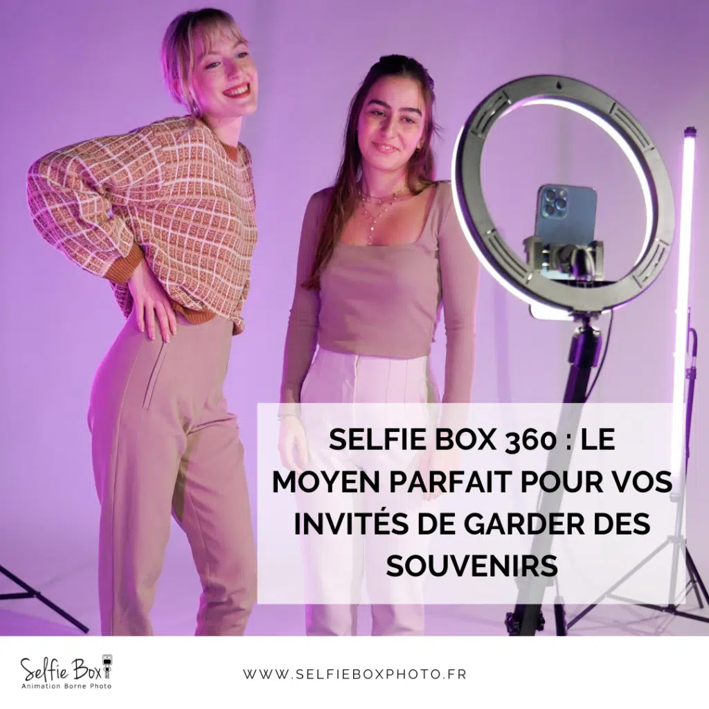 Selfie Box 360 : Le moyen parfait pour vos invités de garder des souvenirs