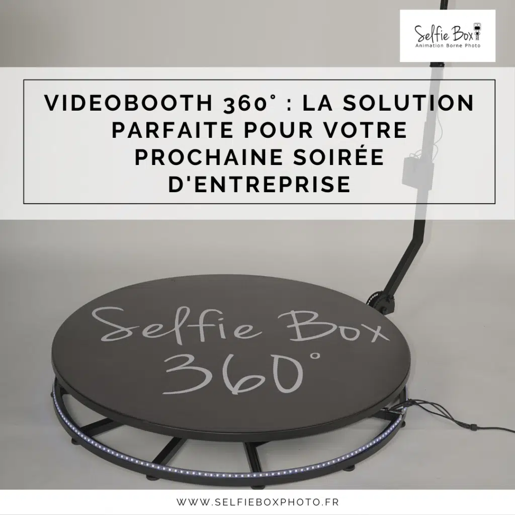 Videobooth 360° : La solution parfaite pour votre prochaine soirée d'entreprise