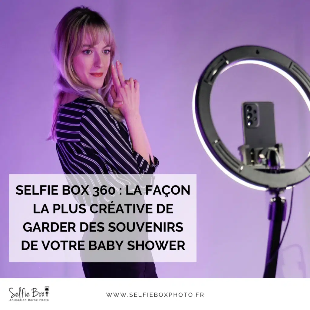 Selfie Box 360 : La façon la plus créative de garder des souvenirs de votre baby shower