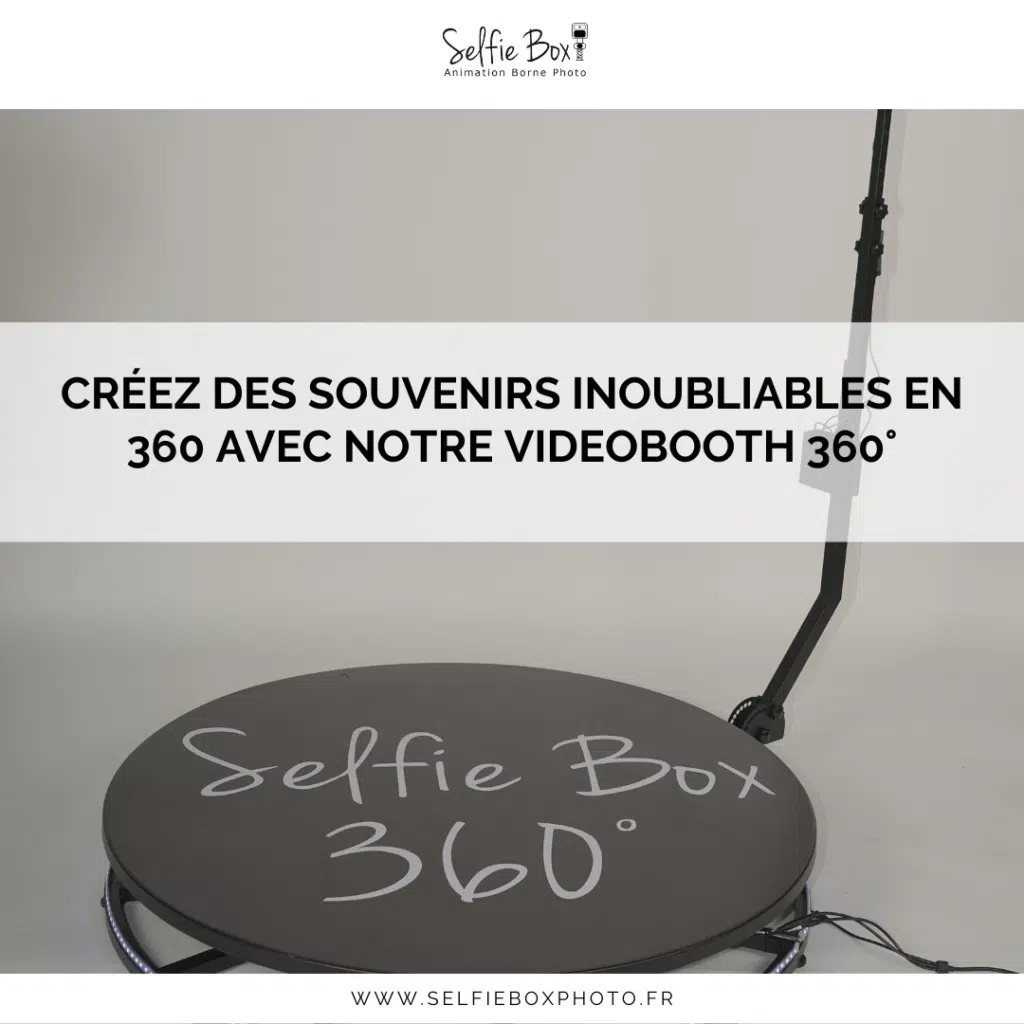 Créez des souvenirs inoubliables en 360 avec notre videobooth 360°