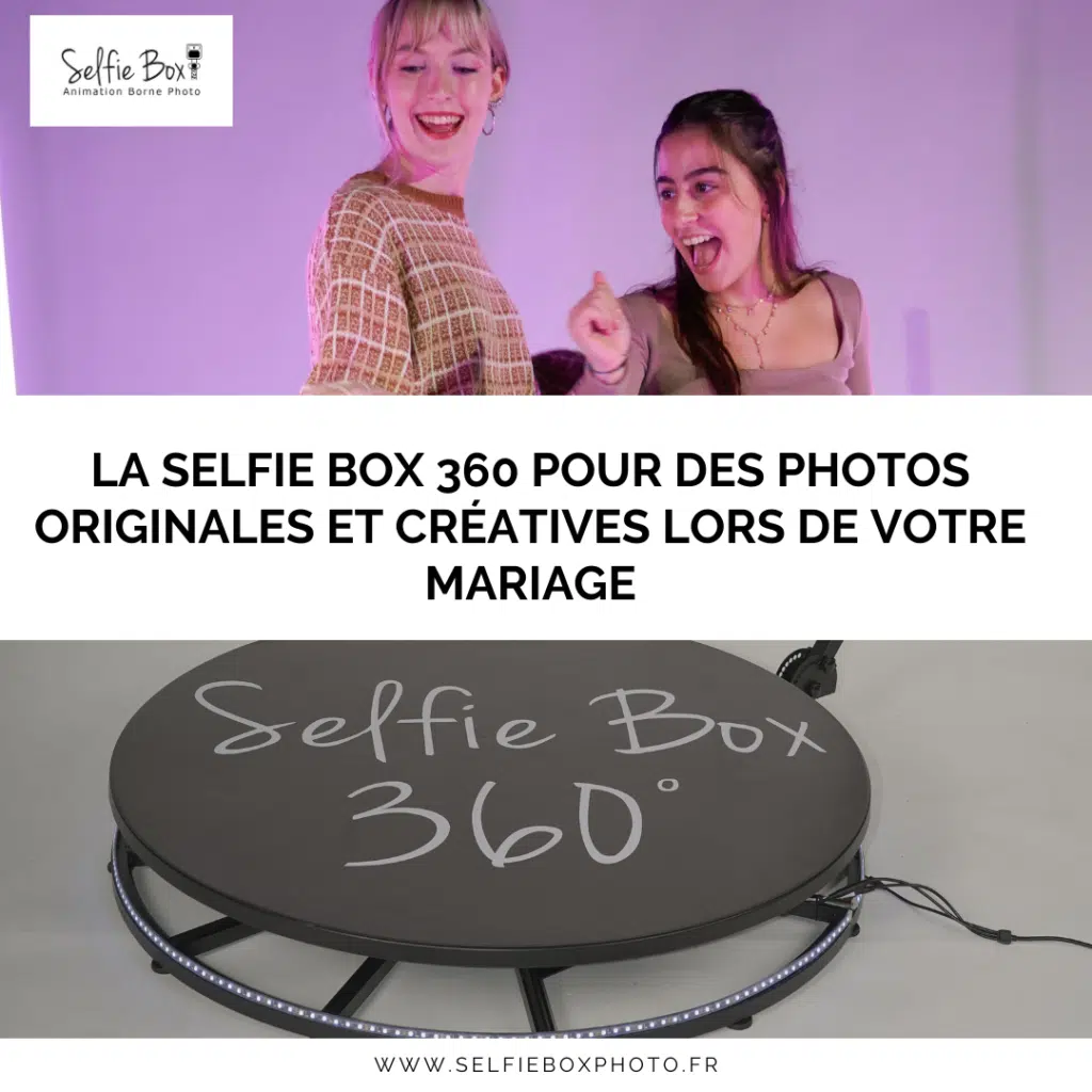 La selfie box 360 pour des photos originales et créatives lors de votre mariage