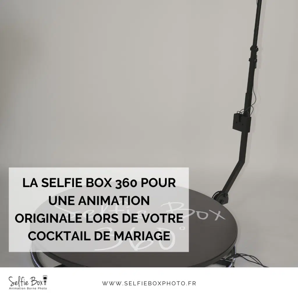 La selfie box 360 pour une animation originale lors de votre cocktail de mariage