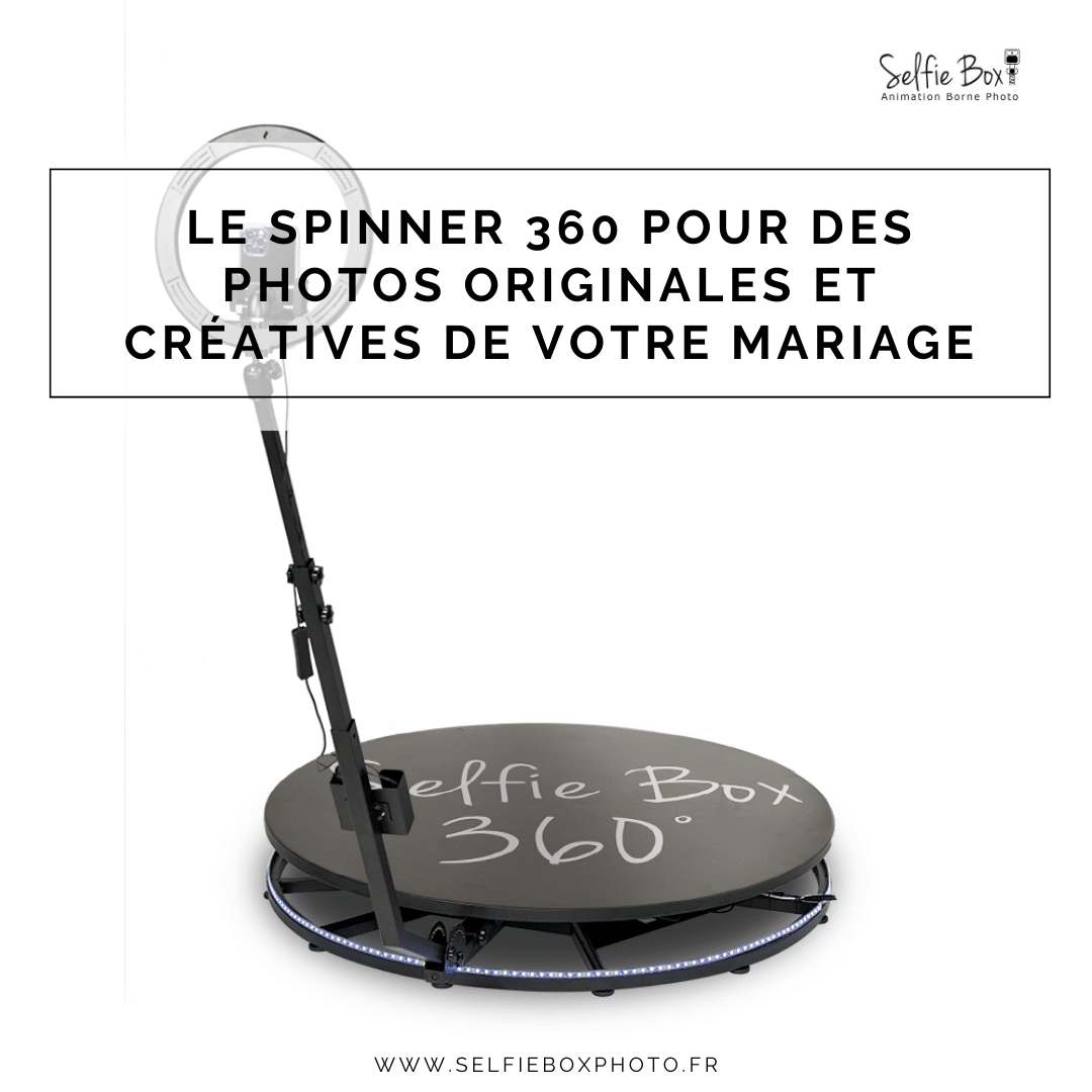 Le spinner 360 pour des photos originales et créatives de votre mariage
