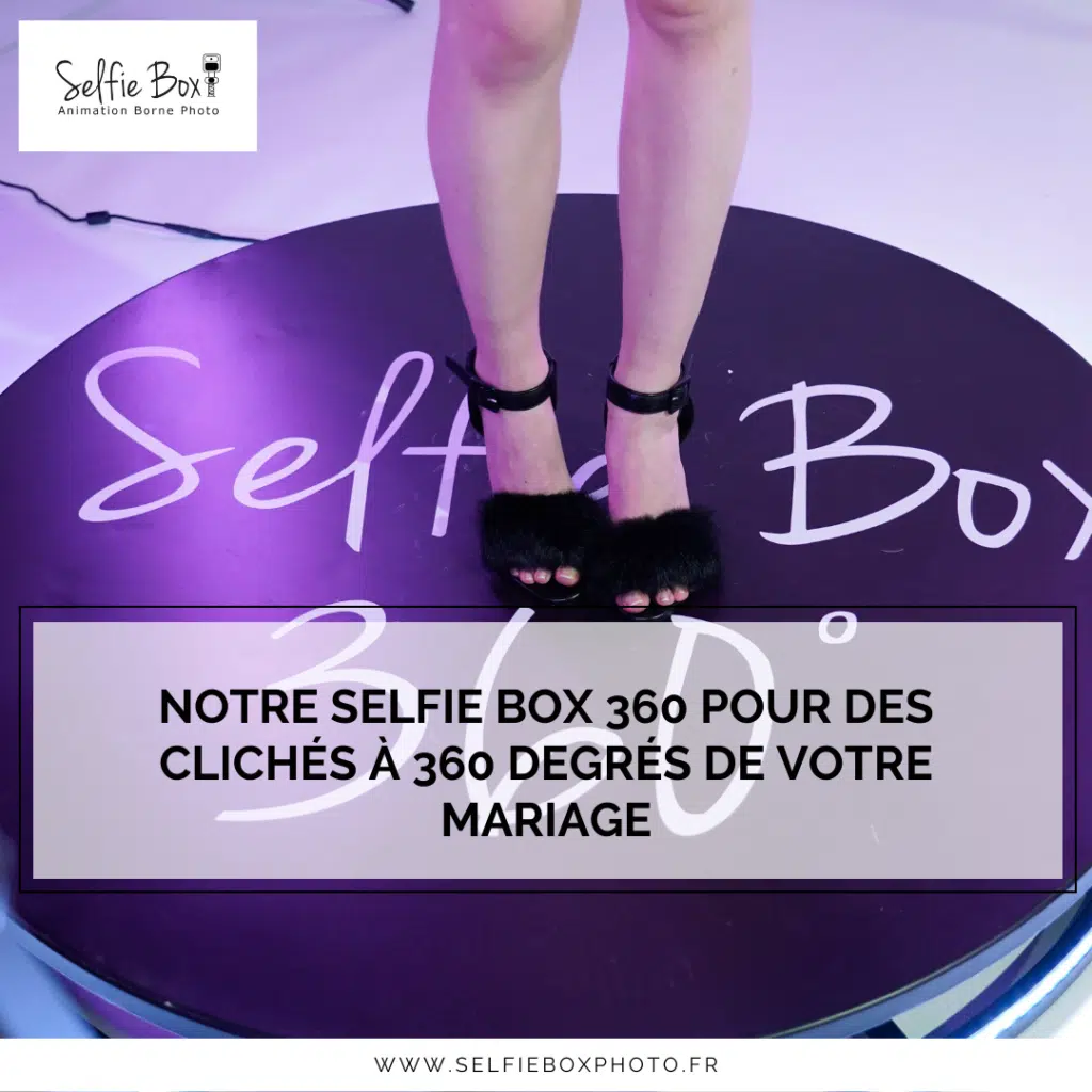 Notre selfie box 360 pour des clichés à 360 degrés de votre mariage