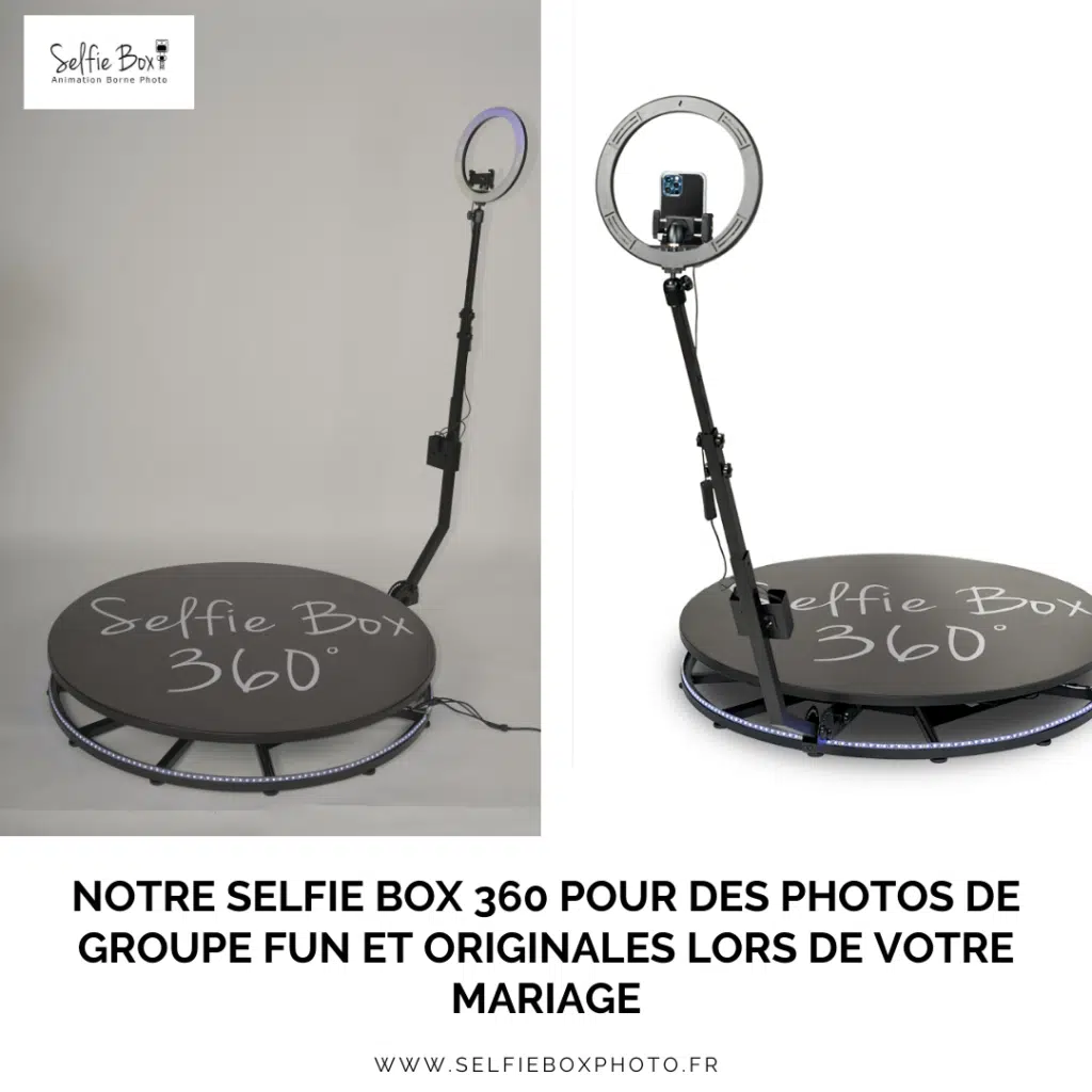 Notre selfie box 360 pour des photos de groupe fun et originales lors de votre mariage