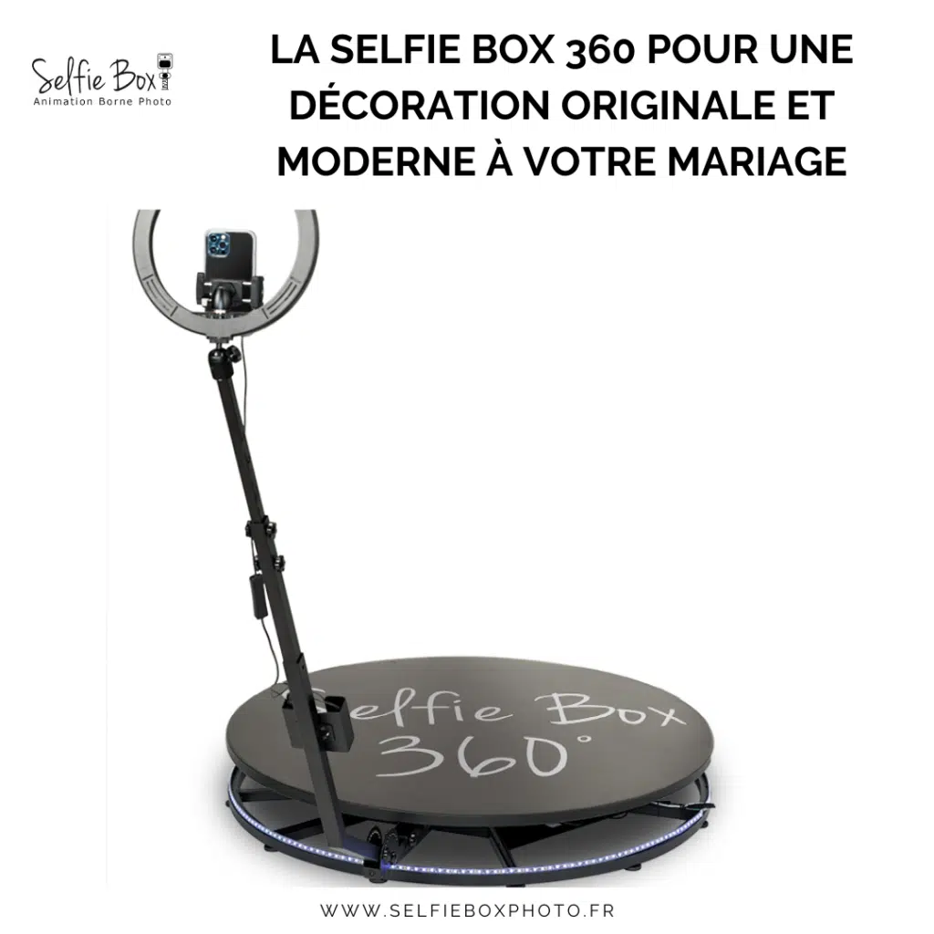 La selfie box 360 pour une décoration originale et moderne à votre mariage