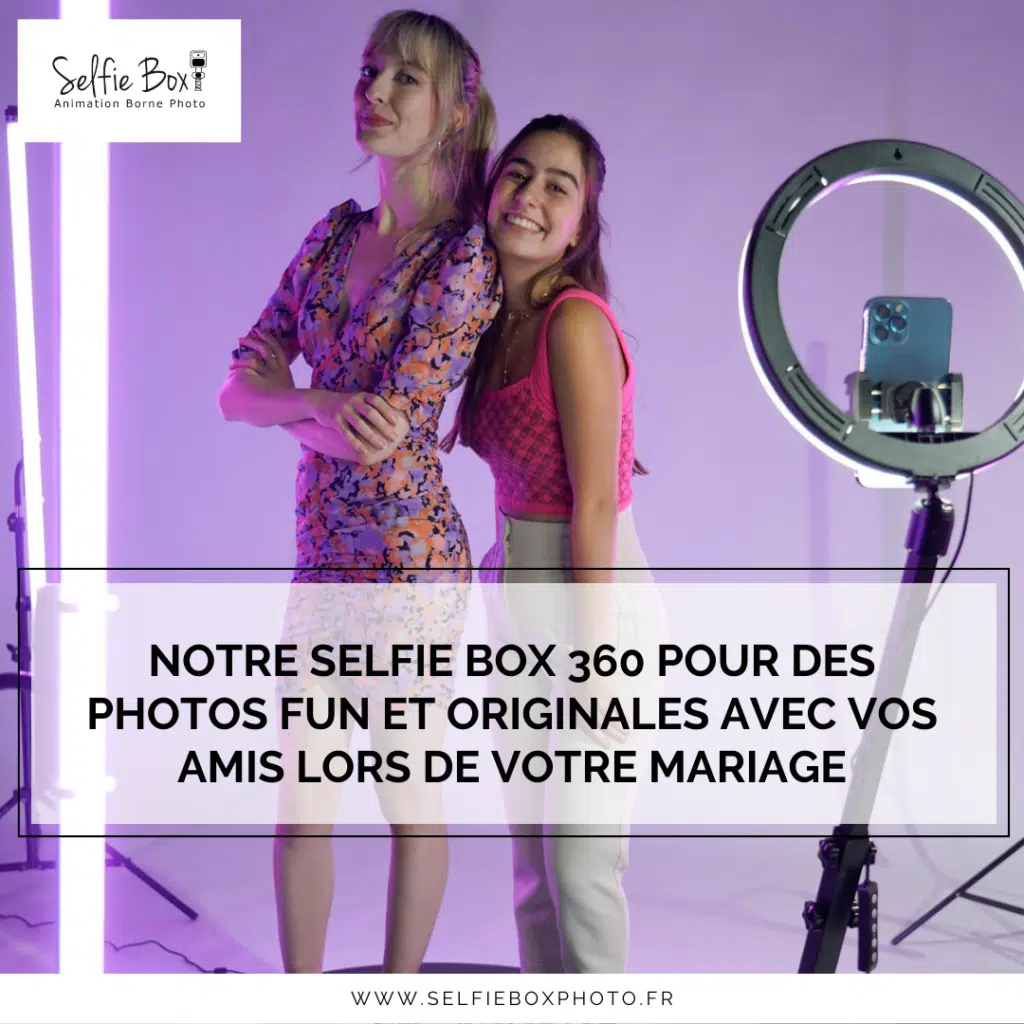 Notre selfie box 360 pour des photos fun et originales avec vos amis lors de votre mariage