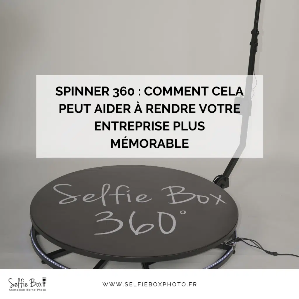 Spinner 360 : Comment cela peut aider à rendre votre entreprise plus mémorable ?