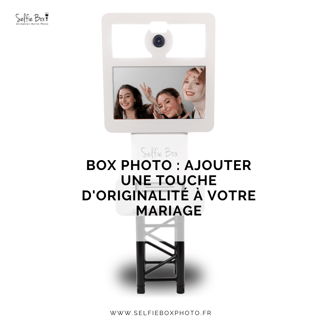 Box photo : ajouter une touche d'originalité à votre mariage