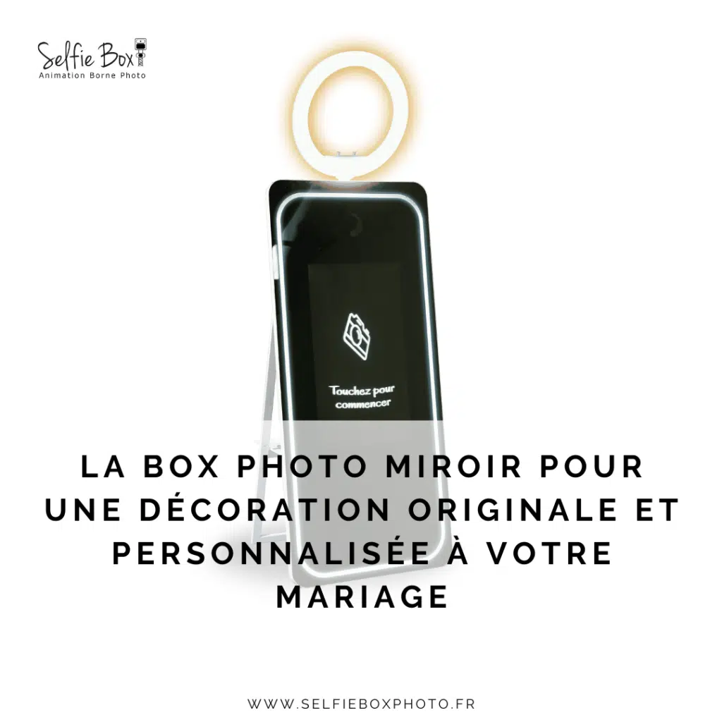 La box photo miroir pour une décoration originale et personnalisée à votre mariage