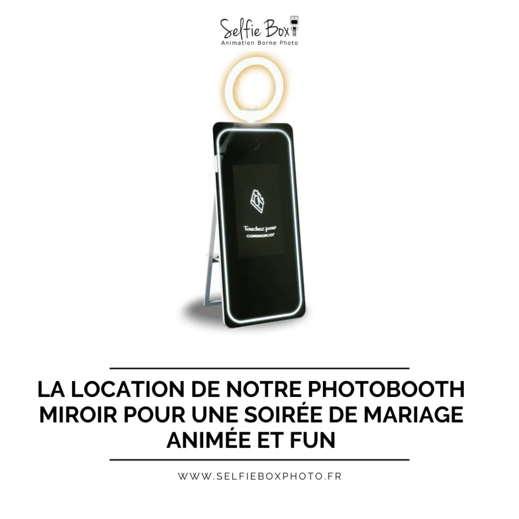 La location de notre photobooth miroir pour une soirée de mariage animée et fun