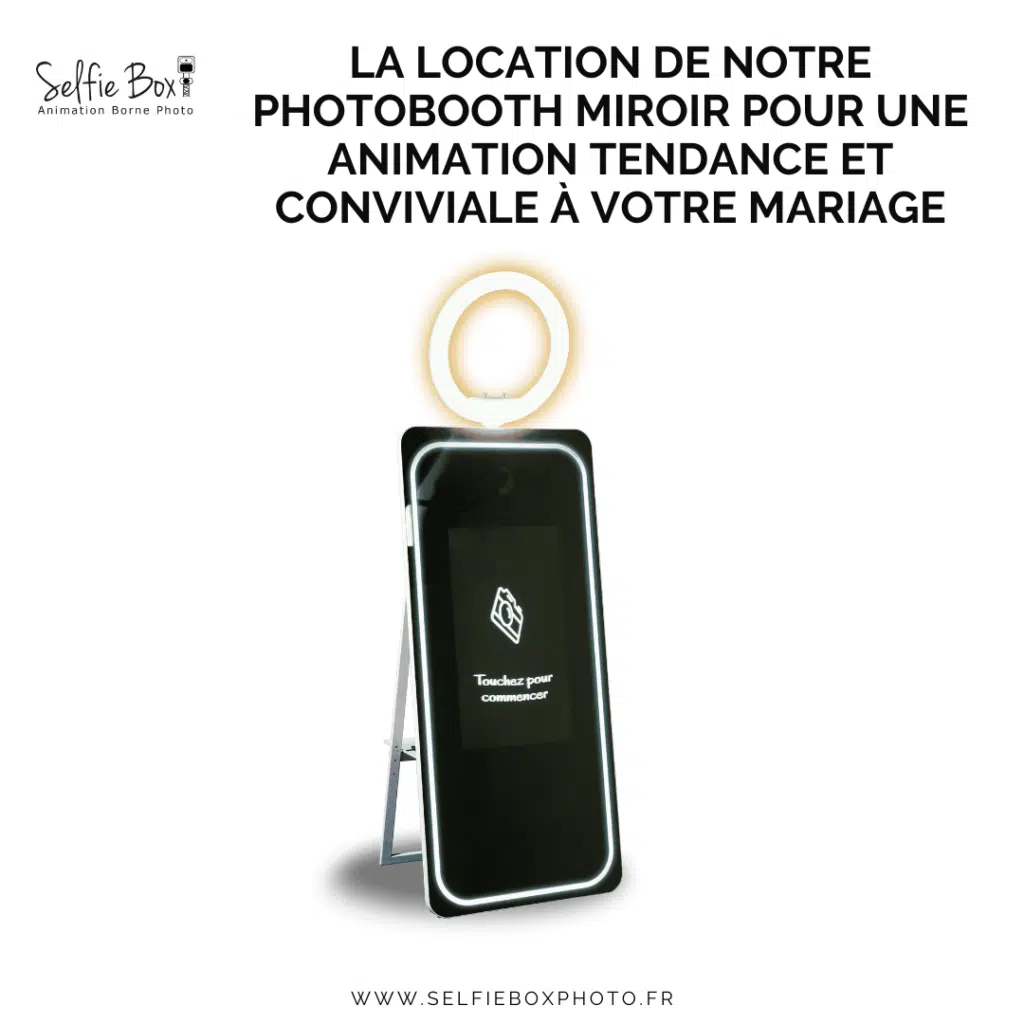 La location de notre photobooth miroir pour une animation tendance et conviviale à votre mariage