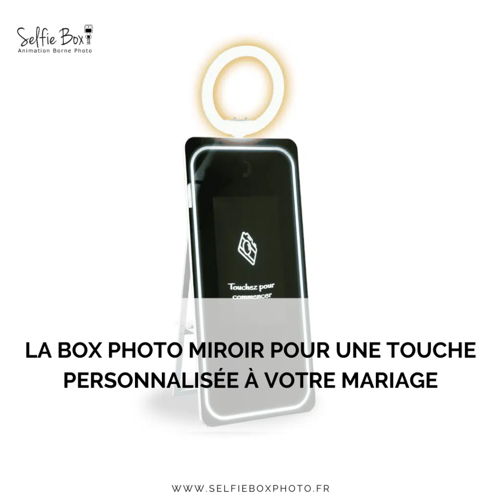 La box photo miroir pour une touche personnalisée à votre mariage