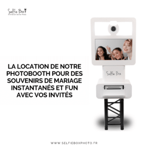 La location de notre photobooth pour des souvenirs de mariage instantanés et fun avec vos invités