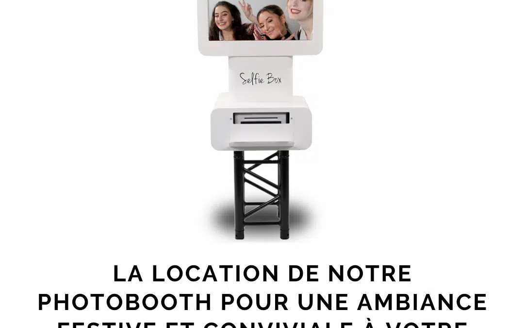 La location de notre photobooth pour une ambiance festive et conviviale à votre mariage