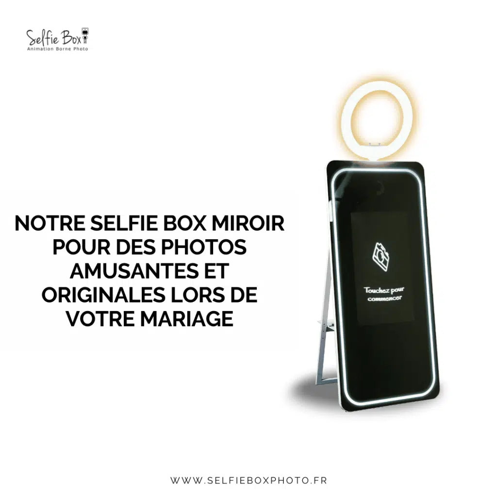 Notre selfie box miroir pour des photos amusantes et originales lors de votre mariage